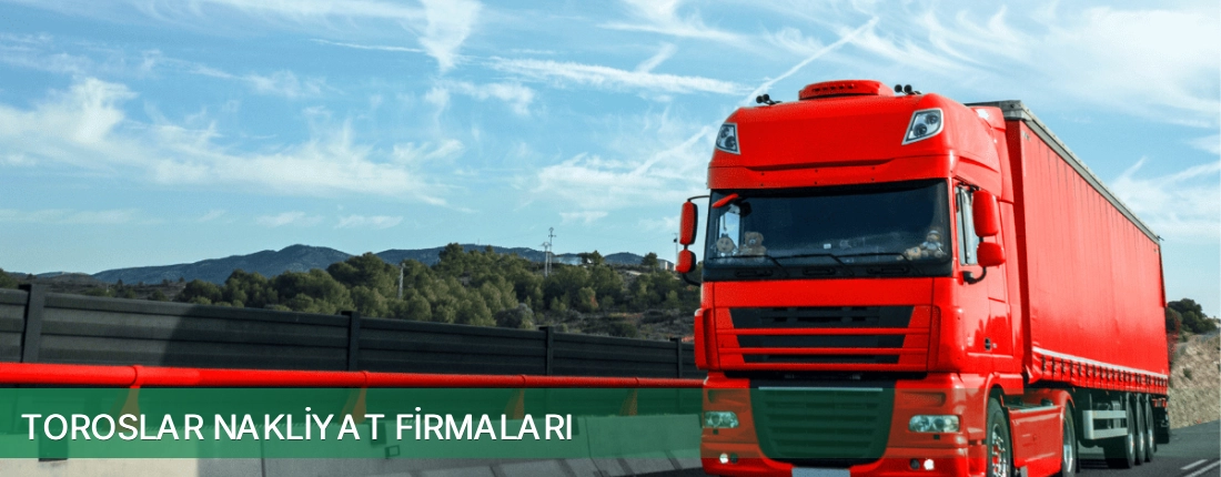 Toroslar Nakliyat Taşımacılık Toroslar Nakliyat Taşımacılık